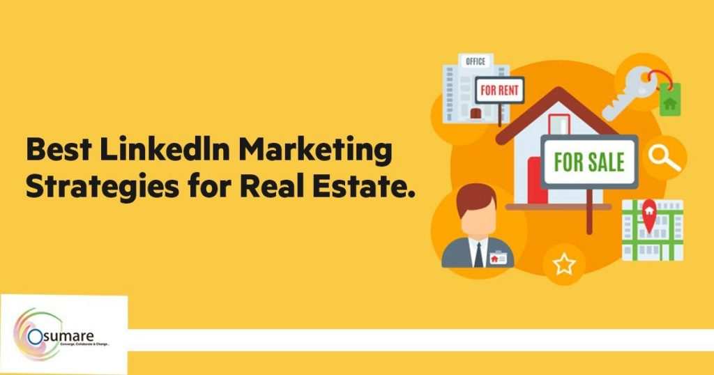 Best LinkedIn Marketing Strategies for Real Estate Marketing - Osumare ...